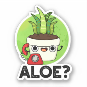 Adesivo Aloe Cute Aloe Vera Plant Pun Sticker