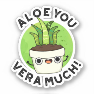 Adesivo Aloe You Vera Muito Engraçado Planta Pun
