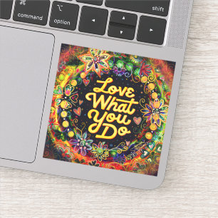 Adesivo Ame O Que Você Faz De Divertido Inspirivência Colo