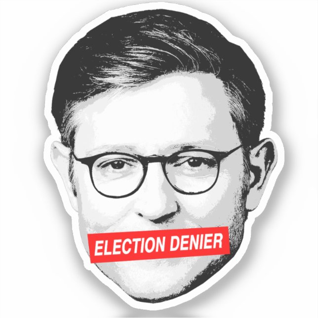 Adesivo Anti Mike Johnson Election Denier Sticker (Frente)