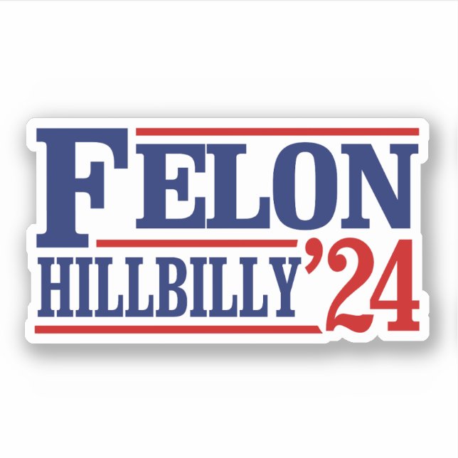 Adesivo Anti Trump Vance - Felon / Hillbilly 2024 (Frente)