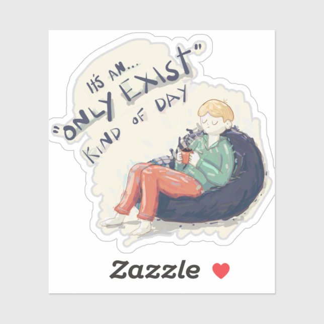 Adesivo Apenas existe tipo de dia (Folha)