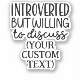 Adesivo Apresentado mas disposto a discutir TEXTO PERSONAL