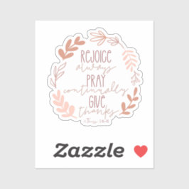 Adesivo Aproveite Sempre, Reze Continuamente, Dê Obrigados