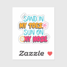 Adesivo Areia nos meus pés, Sol no meu nariz