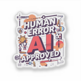 Adesivo Arte Digital Ousada “Erro Humano, Aprovado pela IA