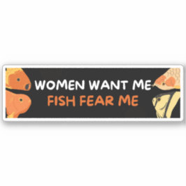 Adesivo As Mulheres Querem Que Eu Peixe Me Medo