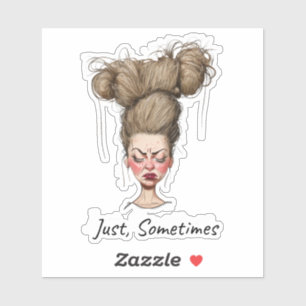 Adesivo Às Vezes! Engraçado Dia Ruim