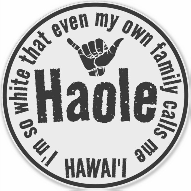ADESIVO ATÉ MEU PRÓPRIO FAMÍLIA ME CHAMA HAOLE SHAKA HAWAI (Frente)