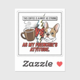 Adesivo Atitude engraçada do Bulldog Francês vs Café em es