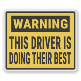 Adesivo Aviso: este driver está fazendo o seu melhor