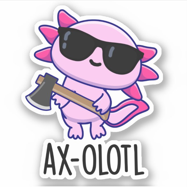 Adesivo Ax-olotl Funny Animal Axolotl Pun (Frente)