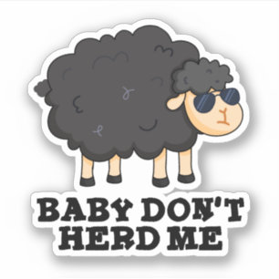 Adesivo Baby Don't Me Herd Engraçado Black Sheep Pun