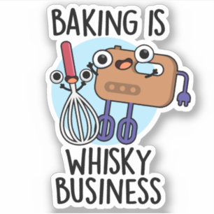 Adesivo Baking é Whisk-ey Business Engraçado Baker Pun