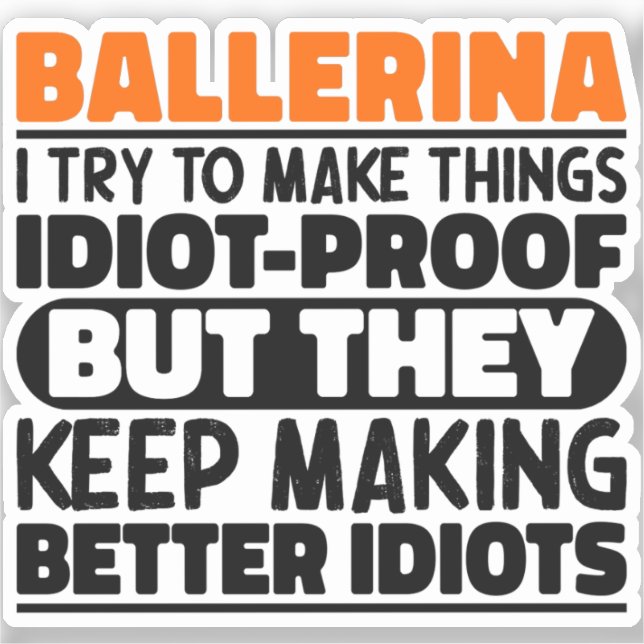 Adesivo Ballerina, Tento Tornar As Coisas Legal. (Frente)