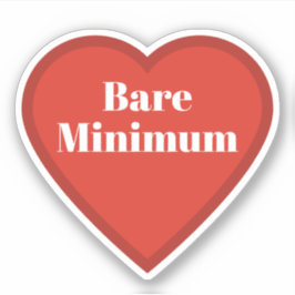 Adesivo Bare Minimum Heart Sticker - Relatable Sticker