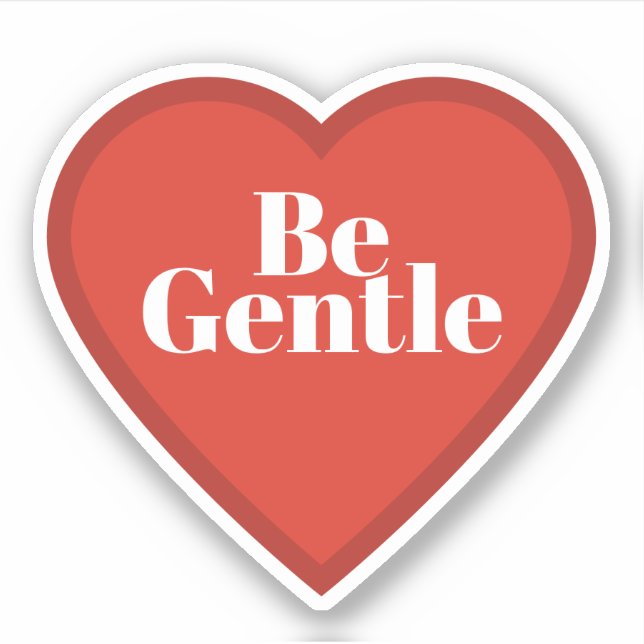 Adesivo Be Gentle Heart Sticker - Relatable Mood Sticker (Frente)