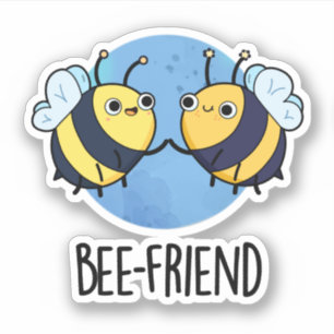 Adesivo Bee-Friend Cute Insett Bee Pun