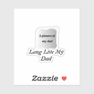 Adesivo Best Father’s Day Gift, Long Live My Dad