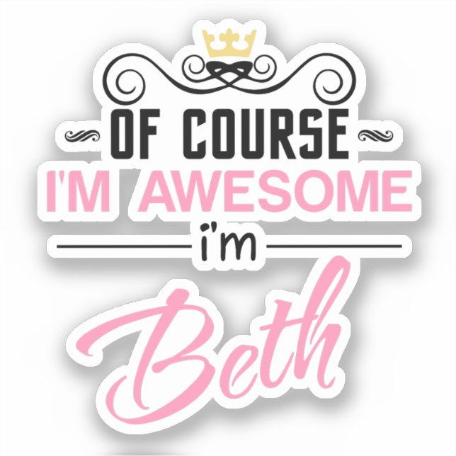 Adesivo Beth, claro que sou incrível, sou Beth (Frente)