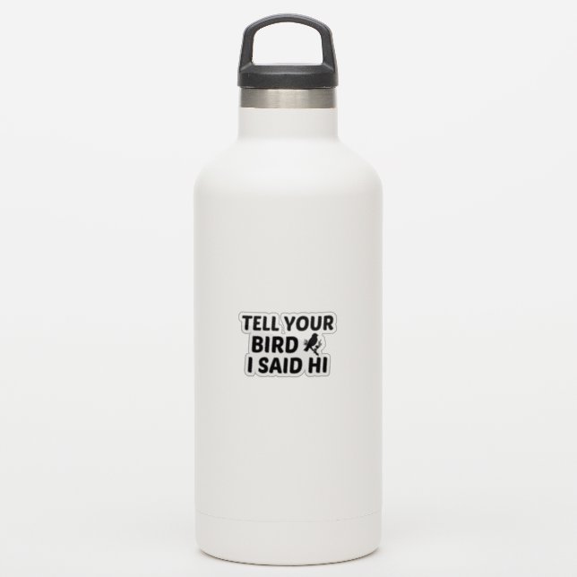 ADESIVO BIRD DISSE HI (Garrafa d'água)