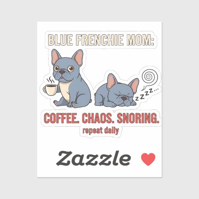 Adesivo Blue Frenchie Mom Coffee Chaos Snoring Design (Folha)