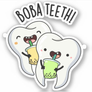 Adesivo Boba Teeth Engraçada Boba Tea Pun