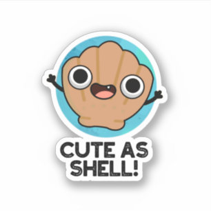 Adesivo Bonito Como Shell Funny Seashell Pun