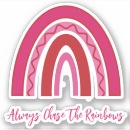 Adesivo Bonito Rosa "Sempre Persiga O Arco-Íris" Vinil