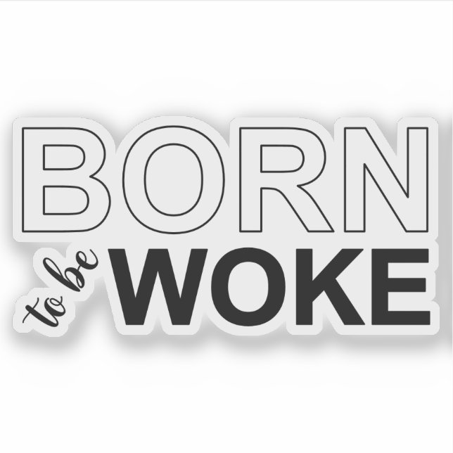 Adesivo Born To Be Woke (Frente)
