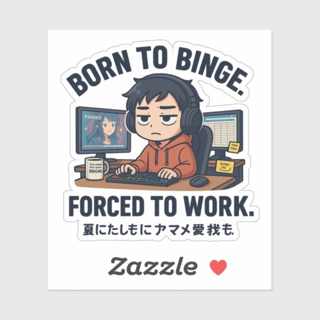 Adesivo Born to Binge Forced to Work (Folha)