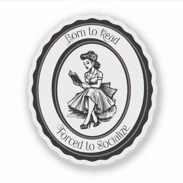 Adesivo Born to Read, Forced to Socialize Sticker (Frente)