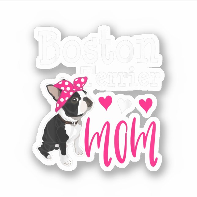 Adesivo Boston Terrier Dog Mom Owner Cute Funny (Frente)