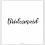 Adesivo Bridesmaid de Casamento 2023 Texto Personalizado S<br><div class="desc">Um autocolante simples e legal, em fundo preto e branco. Você pode mudar o texto e mudar as cores também!</div>