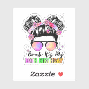 Adesivo Bruh É meu décimo aniversário de 10 anos