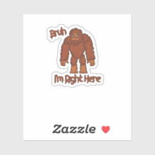 Adesivo Bruh... Estou Bem Aqui! Bigfoot Engraçado