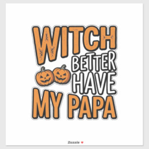 Adesivo Bruxa Melhor Ter Minha Camisa Papa Halloween Pai D