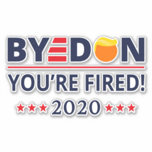 Adesivo ByeDon 2020 Você é demitido Engraçado Biden Har