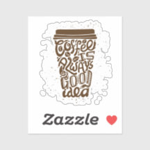 Café É Sempre Uma Boa Ideia - Café Humorístico
