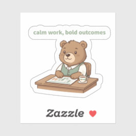 Adesivo Calm Work Bold Outcomes Sticker – Cozy CEO Bear