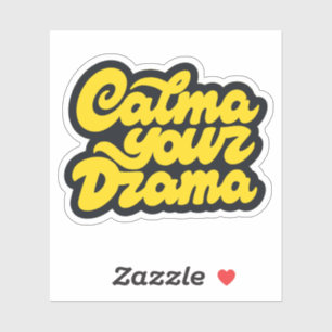 Adesivo Calma Seu Drama