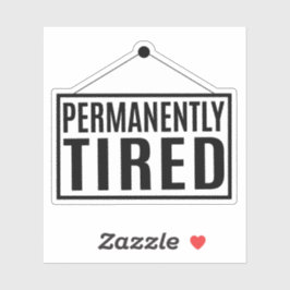 Adesivo Cansado permanentemente