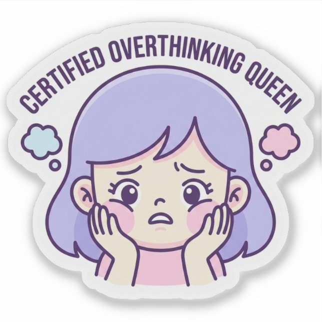 Adesivo Certified Overthinking Queen CuteAesthetic Sticker (Frente)