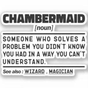 Adesivo Chambermaid Noun Definition Bedroom Worker Funny