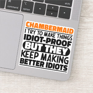 Adesivo Chambermaid Tento Fazer Coisas Engraçadas.