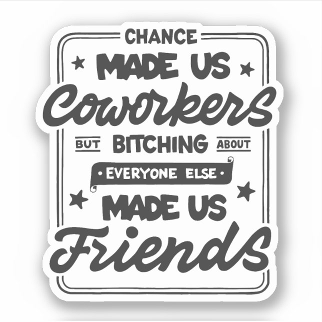 Adesivo Chance nos fez colegas de trabalho (Frente)