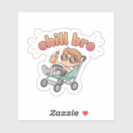 Adesivo Chill Bro Funny Baby Sticker – Cool Toddler in Str