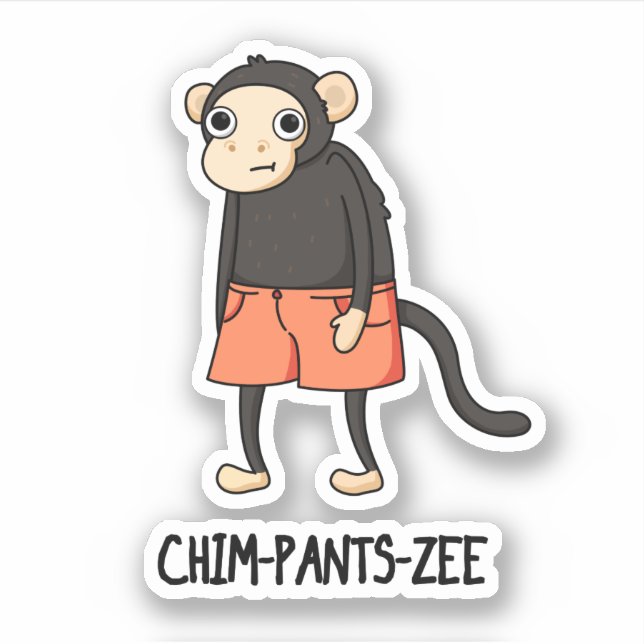 Adesivo Chim-Pants-Zee Funny Chimpanzee Monkey Pun (Frente)