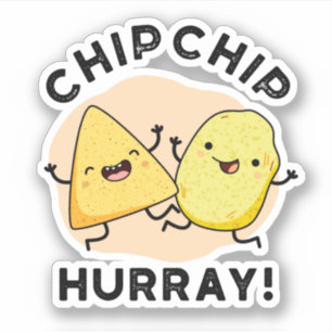 Adesivo Chip Chip Hooray Funny Happy Crises Pun