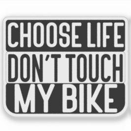 Adesivo Choose Life Don't Touch My Bike